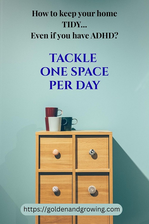 How to keep your home tidy, even if you have ADHD. Housekeeping hacks for menopausal women.