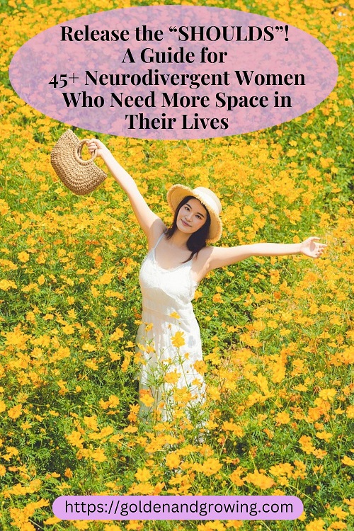 Release the "shoulds": A guide for 45+ neurodivergent women.