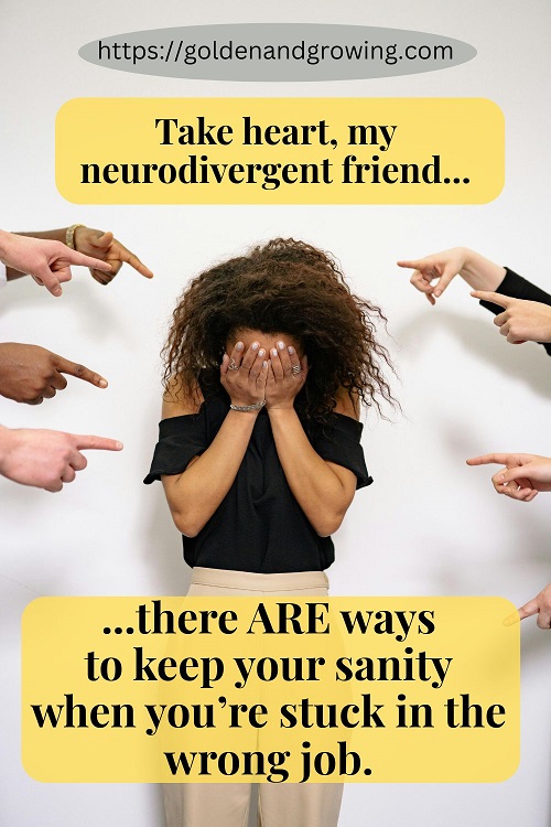 7 strategies for a neurodivergent woman stuck in the wrong job or career.
