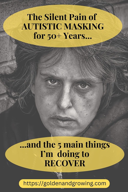 The silent pain of autistic masking in older women, tips for recovery.