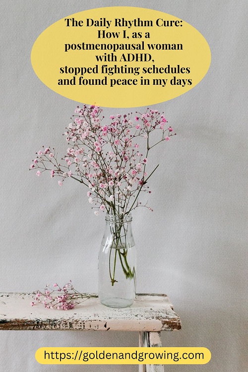 How to build an effective daily rhythm when you're menopausal with ADHD.