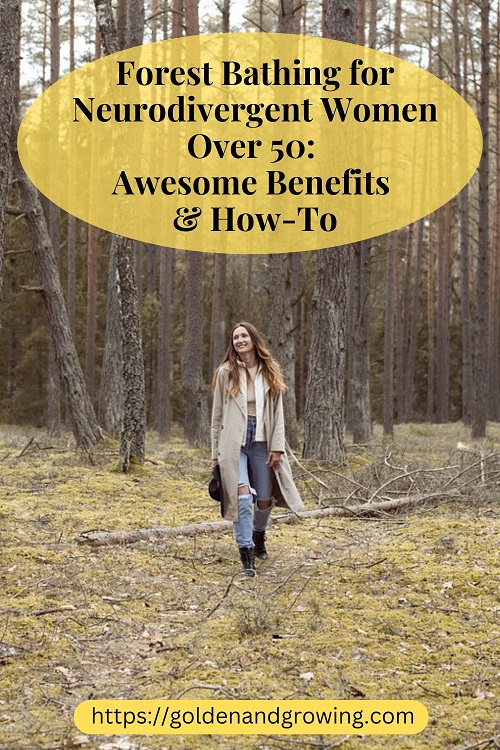 Forest bathing for postmenopausal, neurodivergent women: benefits and how-to.