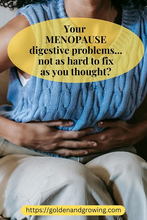Your menopause digestive problems may be easier to solve than you think!