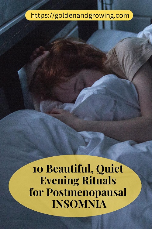Solve postmenopausal insomnia with these 10 quiet evening rituals.