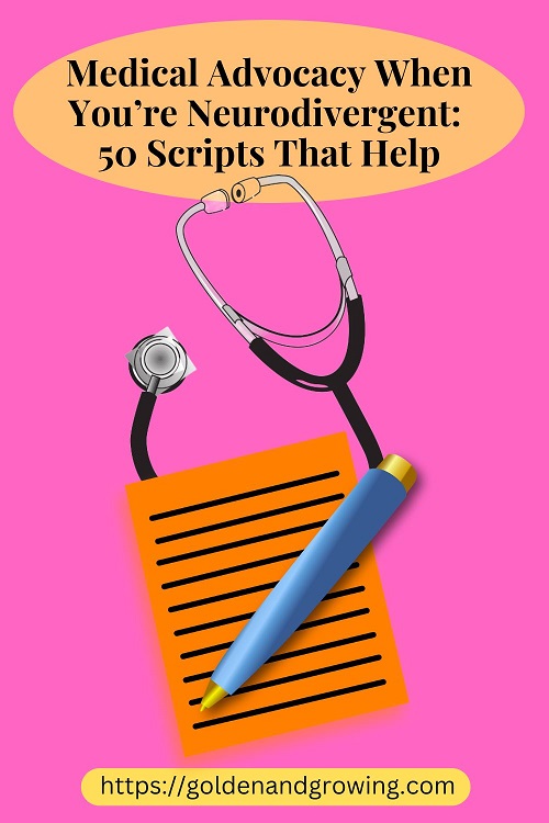 0 scripts to help neurodivergent adults advocate for themselves with medical professionals.