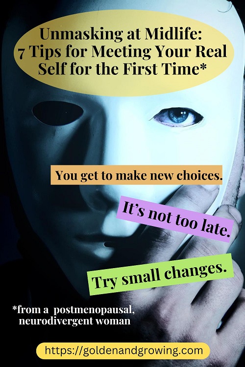 Neurodivergent women unmasking at midlife is scary, but also infinitely rewarding.