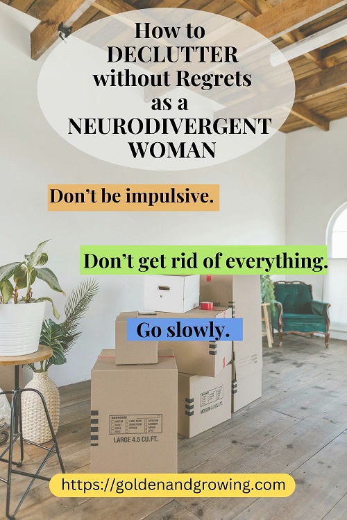 How to declutter without regrets as a neurodivergent woman.